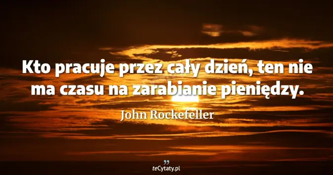 John Rockefeller - zobacz cytat