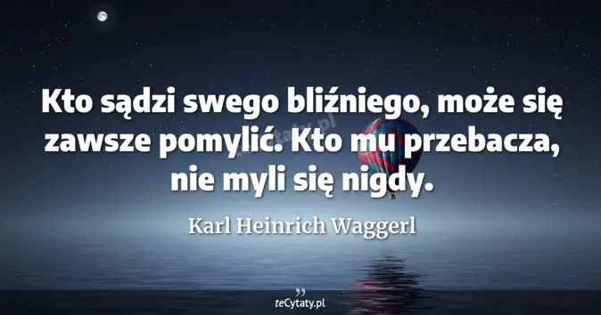 Karl Heinrich Waggerl - zobacz cytat