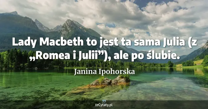 Janina Ipohorska - zobacz cytat
