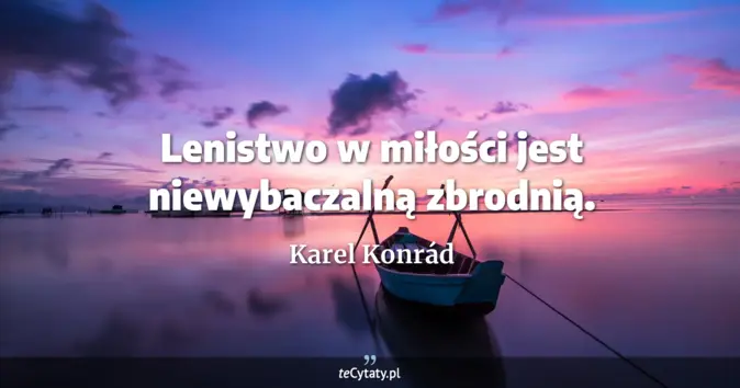 Karel Konrád - zobacz cytat