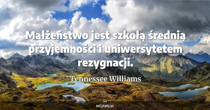 Tennessee Williams - zobacz cytat