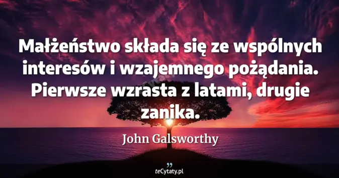 John Galsworthy - zobacz cytat