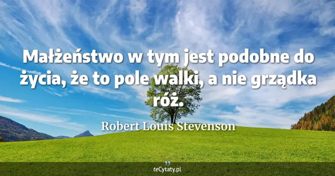 Robert Louis Stevenson - zobacz cytat