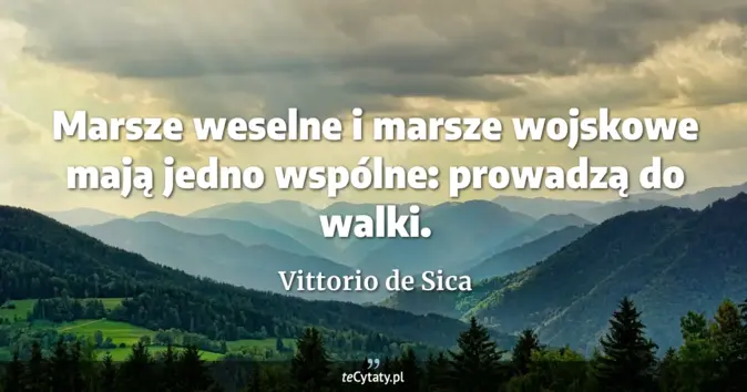 Vittorio de Sica - zobacz cytat