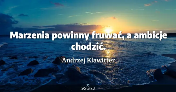 Andrzej Klawitter - zobacz cytat