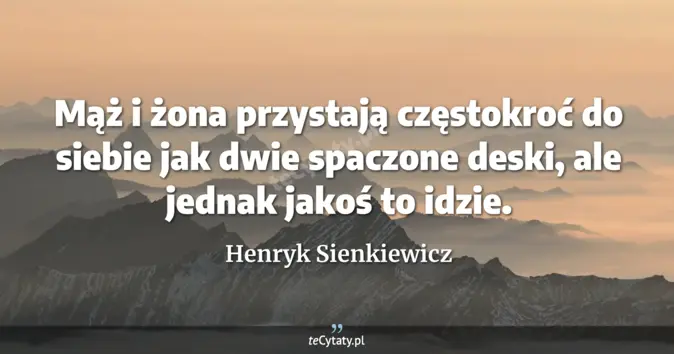 Henryk Sienkiewicz - zobacz cytat