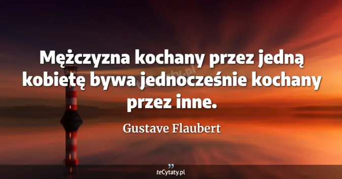 Gustave Flaubert - zobacz cytat