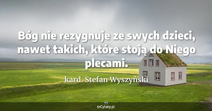 kard. Stefan Wyszyński - zobacz cytat