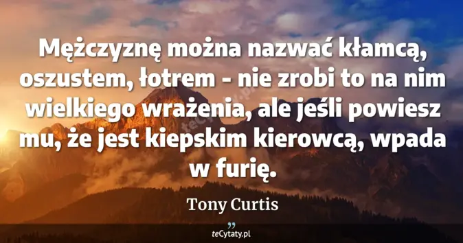 Tony Curtis - zobacz cytat