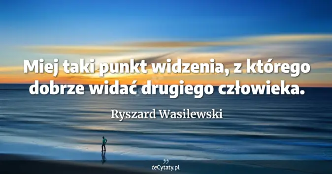 Ryszard Wasilewski - zobacz cytat