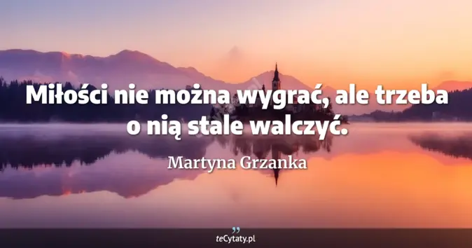 Martyna Grzanka - zobacz cytat