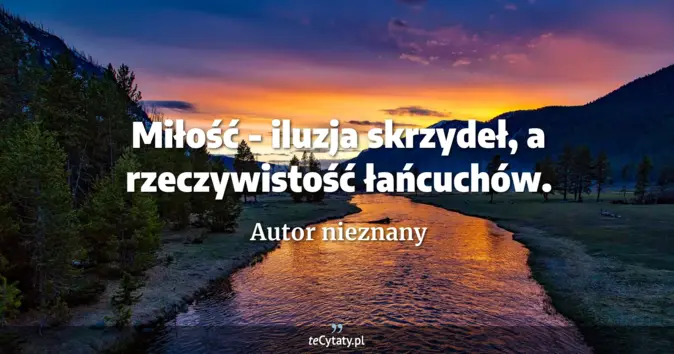 Autor nieznany - zobacz cytat