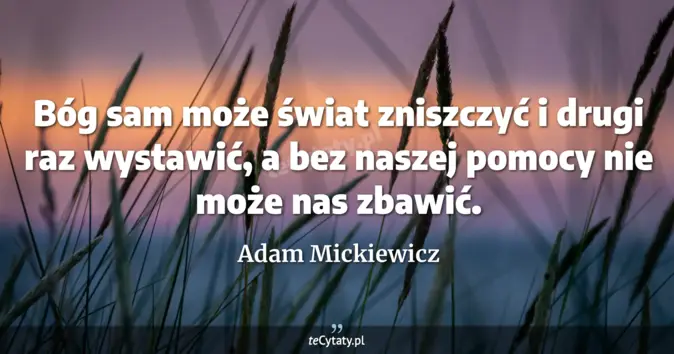 Adam Mickiewicz - zobacz cytat