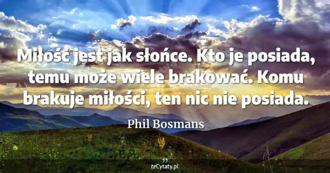 Phil Bosmans - zobacz cytat