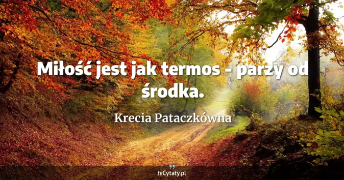 Krecia Pataczkówna - zobacz cytat