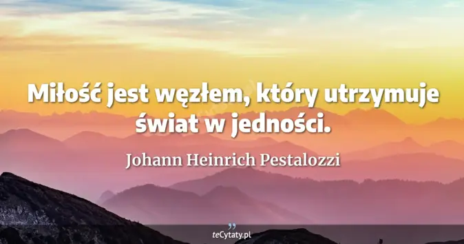 Johann Heinrich Pestalozzi - zobacz cytat
