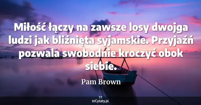 Pam Brown - zobacz cytat