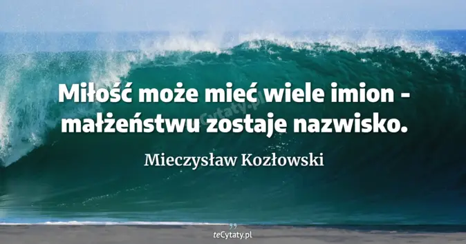 Mieczysław Kozłowski - zobacz cytat