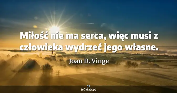 Joan D. Vinge - zobacz cytat