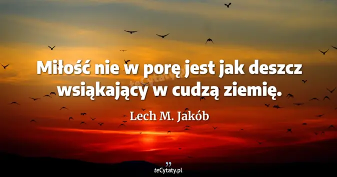 Lech M. Jakób - zobacz cytat