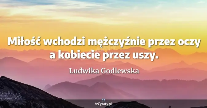 Ludwika Godlewska - zobacz cytat