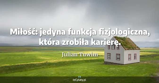 Julian Tuwim - zobacz cytat