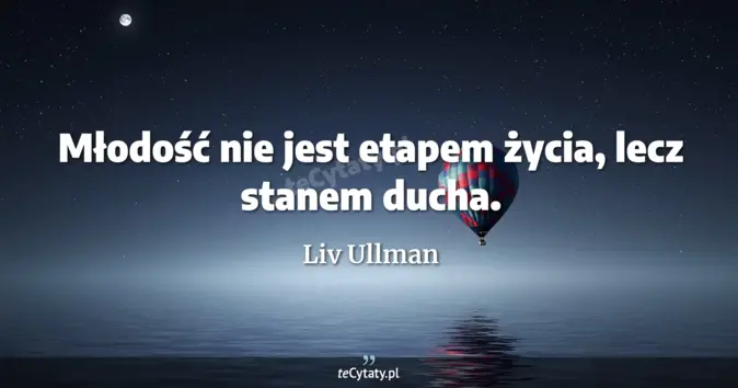 Liv Ullman - zobacz cytat