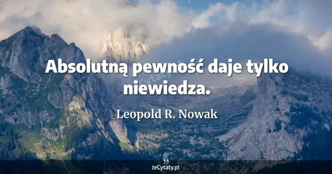 Leopold R. Nowak - zobacz cytat