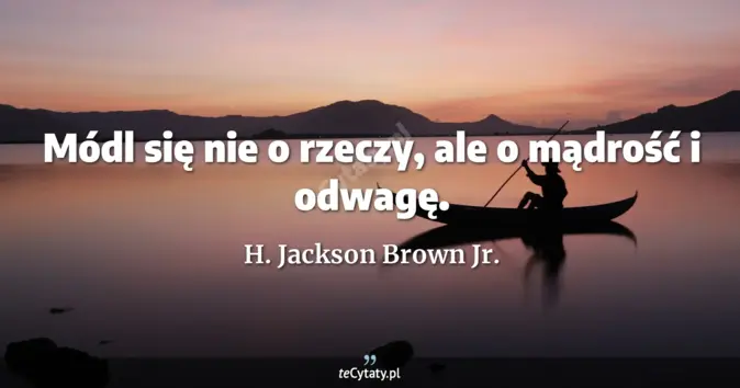 H. Jackson Brown Jr. - zobacz cytat