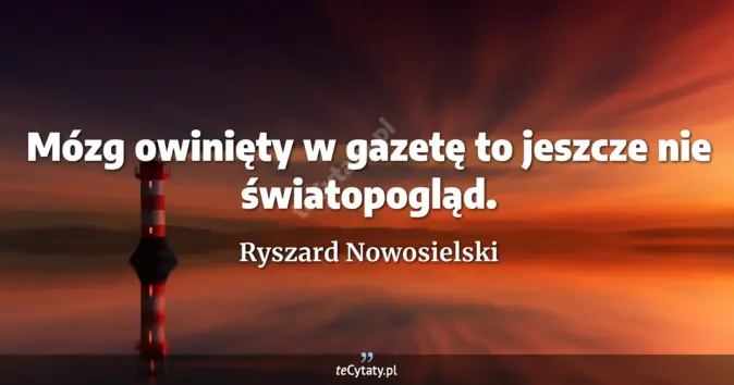 Ryszard Nowosielski - zobacz cytat