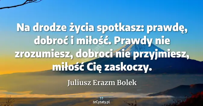 Juliusz Erazm Bolek - zobacz cytat