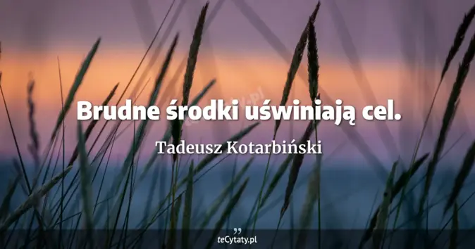 Tadeusz Kotarbiński - zobacz cytat