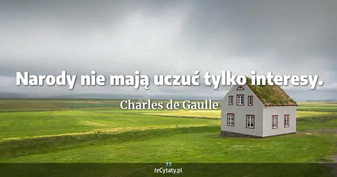 Charles de Gaulle - zobacz cytat