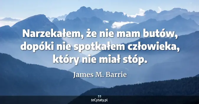 James M. Barrie - zobacz cytat