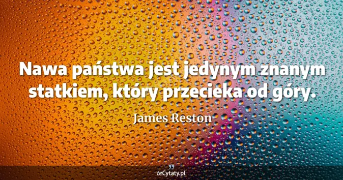 James Reston - zobacz cytat