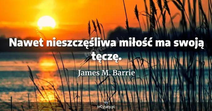 James M. Barrie - zobacz cytat