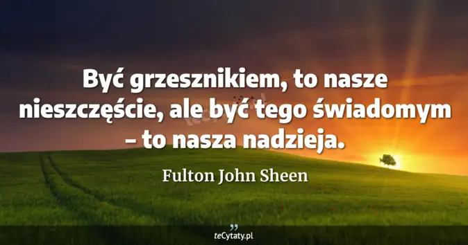 Fulton John Sheen - zobacz cytat