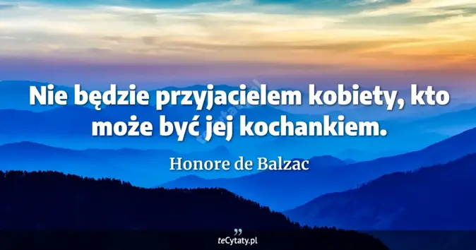 Honore de Balzac - zobacz cytat
