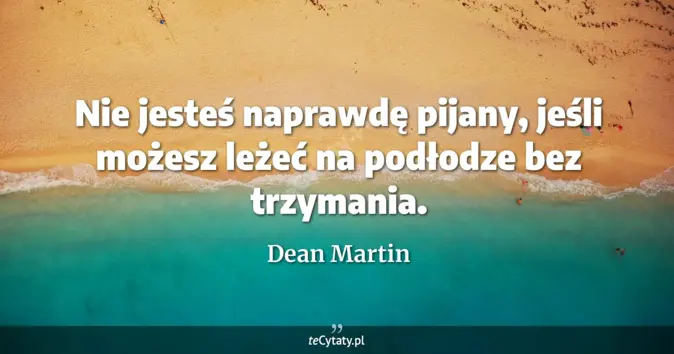 Dean Martin - zobacz cytat