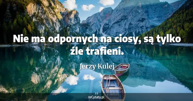 Jerzy Kulej - zobacz cytat