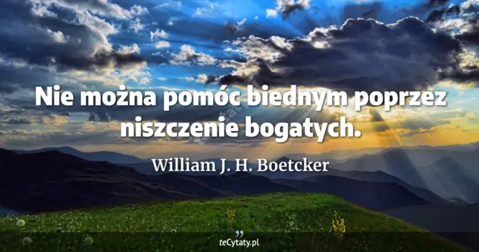 William J. H. Boetcker - zobacz cytat