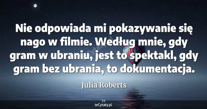 Julia Roberts - zobacz cytat