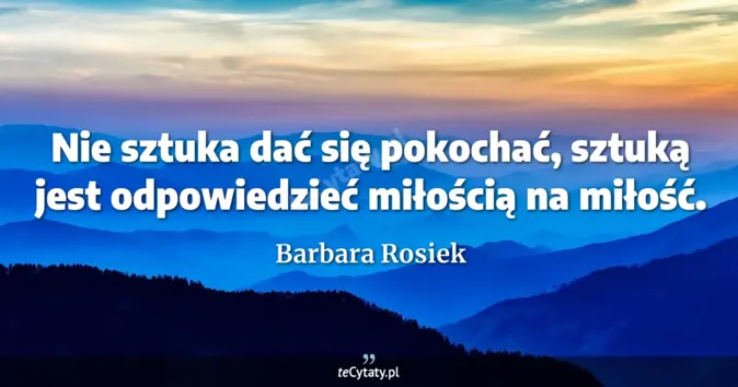 Barbara Rosiek - zobacz cytat