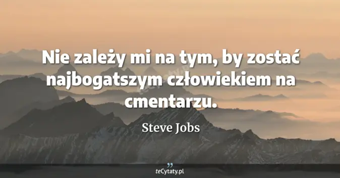 Steve Jobs - zobacz cytat