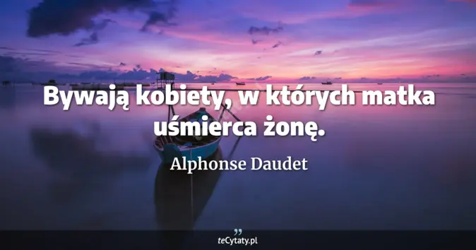 Alphonse Daudet - zobacz cytat