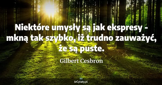 Gilbert Cesbron - zobacz cytat