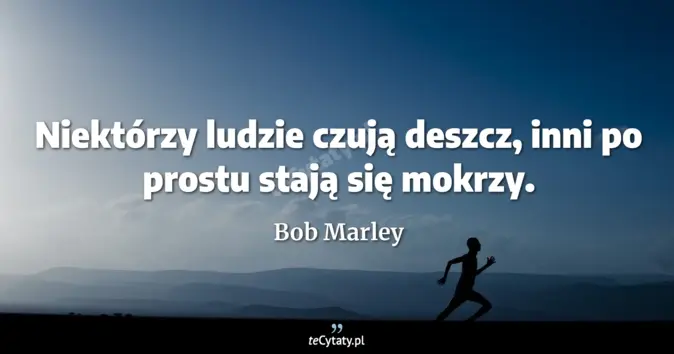 Bob Marley - zobacz cytat