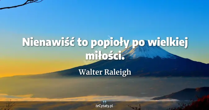 Walter Raleigh - zobacz cytat