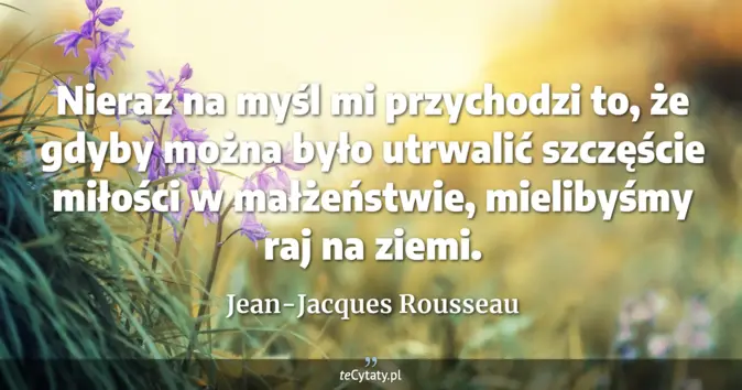 Jean-Jacques Rousseau - zobacz cytat
