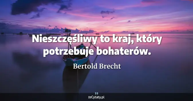 Bertold Brecht - zobacz cytat